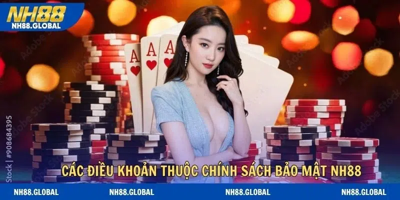 Quy định quan trọng trong chính sách bảo mật NH88 cần lưu ý