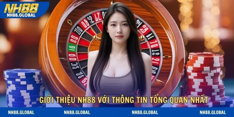 Giới thiệu NH88 với thông tin tổng quan nhất